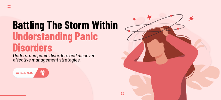 Battling the Storm Within: Understanding Panic Disorder